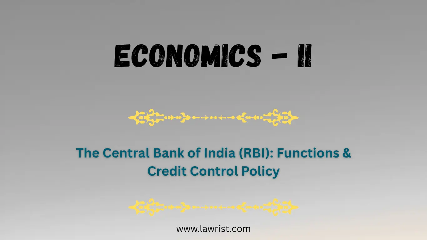 The Central Bank of India (RBI): Functions & Credit Control Policy